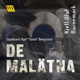 Hörbuch De malätna  - Autor Kjell-Olof Bornemark   - gelesen von Kjell "Coach" Bengtsson