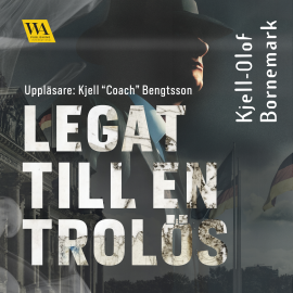 Hörbuch Legat till en trolös  - Autor Kjell-Olof Bornemark   - gelesen von Kjell "Coach" Bengtsson