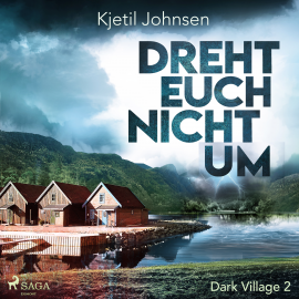 Hörbuch Dreht euch nicht um - Dark Village 2  - Autor Kjetil Johnsen   - gelesen von Jade Nordlicht