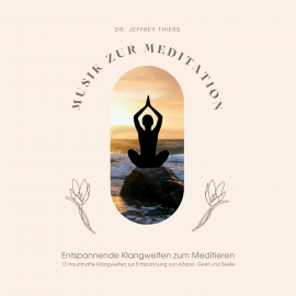 Hörbuch Musik zur Meditation: Entspannende Klangwelten zum Meditieren  - Autor Klangwerkstatt für Meditationsmusik   - gelesen von Klangwerkstatt für Meditationsmusik
