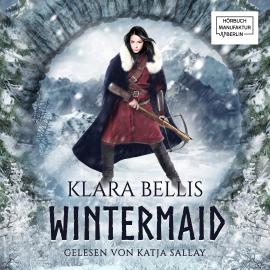 Hörbuch Wintermaid & Höhlenbrut, Band 1: Wintermaid (ungekürzt)  - Autor Klara Bellis   - gelesen von Katja Sallay