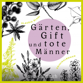Hörbuch Gärten, Gift und tote Männer  - Autor Klaudia Blasl   - gelesen von Hildegard Meier
