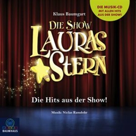 Hörbuch Lauras Stern - Die Show - Die Hits aus der Show!  - Autor Klaus Baumgart   - gelesen von Schauspielergruppe
