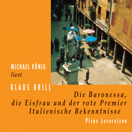 Hörbuch Die Baronessa, die Eisfrau und der rote Premier  - Autor Klaus Brill   - gelesen von Michael König