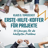 Hörbuch Erste-Hilfe-Koffer für Projekte - 33 Lösungen für die häufigsten Probleme (Ungekürzt)  - Autor Klaus D. Tumuscheit   - gelesen von Cornelia Schönwald