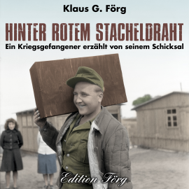 Hörbuch Hinter rotem Stacheldraht  - Autor Klaus G. Förg   - gelesen von Klaus G. Förg
