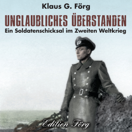 Hörbuch Unglaubliches überstanden  - Autor Klaus G. Förg   - gelesen von Klaus G. Förg
