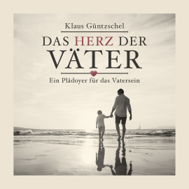 Hörbuch Das Herz der Väter  - Autor Klaus Güntzschel   - gelesen von Schauspielergruppe