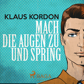 Hörbuch Mach die Augen zu und spring  - Autor Klaus Kordon   - gelesen von Klaus Kordon