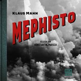 Hörbuch Mephisto - Roman einer Karriere  - Autor Klaus Mann   - gelesen von Konstantin Marsch