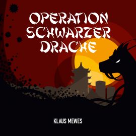 Hörbuch Operation Schwarzer Drache  - Autor Klaus Mewes   - gelesen von Vincent Fallow