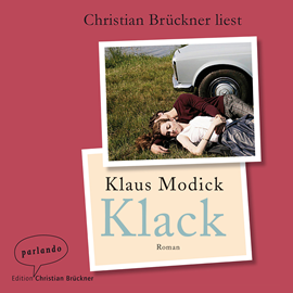 Hörbuch Klack  - Autor Klaus Modick   - gelesen von Christian Brückner