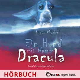 Hörbuch Ein Hund mit Namen Dracula  - Autor Klaus Möckel   - gelesen von Schauspielergruppe