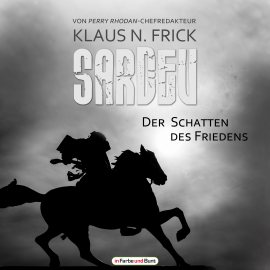 Hörbuch Sardev - Der Schatten des Friedens  - Autor Klaus N. Frick   - gelesen von Kris Köhler