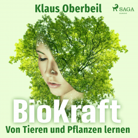 Hörbuch BioKraft - Von Tieren und Pflanzen lernen  - Autor Klaus Oberbeil   - gelesen von Aline Gebauer