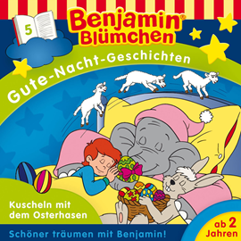Hörbuch Benjamin Blümchen, Gute-Nacht-Geschichten, Folge 5: Kuscheln mit dem Osterhasen  - Autor Klaus-P. Weigand   - gelesen von Schauspielergruppe