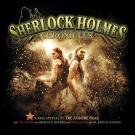 Hörbuch Sherlock Holmes Chronicles, X-Mas Special 3: Die andere Frau  - Autor Klaus-Peter Walter   - gelesen von Schauspielergruppe