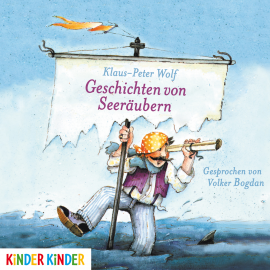 Hörbuch Geschichten von Seeräubern  - Autor Klaus-Peter Wolf   - gelesen von Volker Bogdan