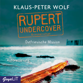 Hörbuch Rupert undercover. Ostfriesische Mission  - Autor Klaus-Peter Wolf   - gelesen von Klaus-Peter Wolf