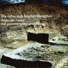 Hörbuch Die Lehre vom fossilen Menschen  - Autor Klaus Sander   - gelesen von Friedemann Schrenk