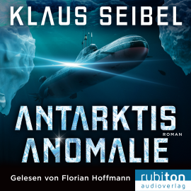 Hörbuch Antarktis Anomalie  - Autor Klaus Seibel   - gelesen von Florian Hoffmann