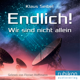 Hörbuch Endlich! - Wir sind nicht allein  - Autor Klaus Seibel   - gelesen von Florian Hoffmann