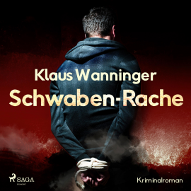 Hörbuch Schwaben-Rache (Ungekürzt)  - Autor Klaus Wanninger   - gelesen von Peter Tabatt