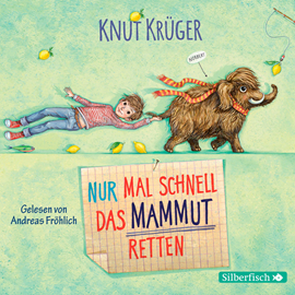 Hörbuch Nur mal schnell das Mammut retten  - Autor Knut Krüger   - gelesen von Andreas Fröhlich