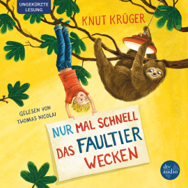 Hörbuch Nur mal schnell das Faultier wecken  - Autor Knut Krüger   - gelesen von Thomas Nicolai