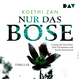 Hörbuch Nur das Böse  - Autor Koethi Zan   - gelesen von Schauspielergruppe