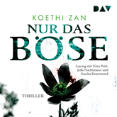 Hörbuch Nur das Böse  - Autor Koethi Zan   - gelesen von Schauspielergruppe