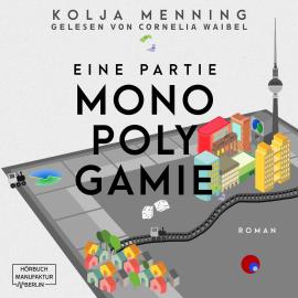 Hörbuch Eine Partie Monopolygamie (Ungekürzt)  - Autor Kolja Menning   - gelesen von Cornelia Waibel