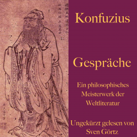 Hörbuch Konfuzius: Gespräche  - Autor Konfuzius   - gelesen von Sven Görtz