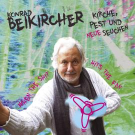 Hörbuch Kirche, Pest und neue Seuchen  - Autor Konrad Beikircher   - gelesen von Konrad Beikircher