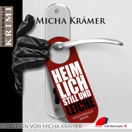 Hörbuch Heimlich, still und Leiche  - Autor Krämer Micha   - gelesen von Krämer Micha