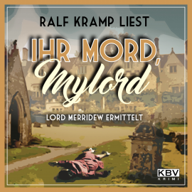 Hörbuch Ihr Mord, Mylord  - Autor Kramp Ralf   - gelesen von Kramp Ralf
