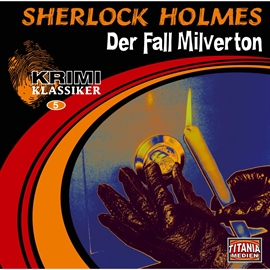 Hörbuch Sherlock Holmes - Der Fall Milverton (Krimi-Klassiker 5)  - Autor Krimi Klassiker   - gelesen von Schauspielergruppe