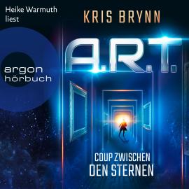 Hörbuch A.R.T. - Coup zwischen den Sternen (Ungekürzte Lesung)  - Autor Kris Brynn   - gelesen von Heike Warmuth