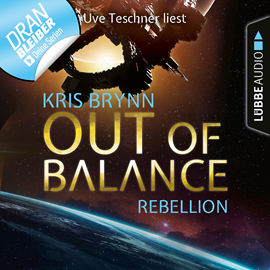 Hörbuch Out of Balance - Rebellion (Fallen Universe 4)  - Autor Kris Brynn   - gelesen von Uve Teschner