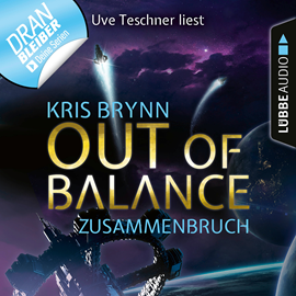 Hörbuch Out of Balance - Zusammenbruch (Fallen Universe 3)  - Autor Kris Brynn   - gelesen von Uve Teschner