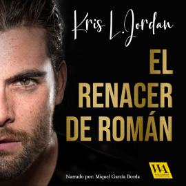 Hörbuch El renacer de Román  - Autor Kris L. Jordan   - gelesen von Miquel García Borda