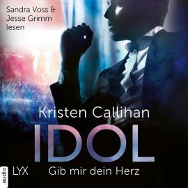 Hörbuch Idol - Gib mir dein Herz - VIP-Reihe, Teil 2 (Ungekürzt)  - Autor Kristen Callihan   - gelesen von Schauspielergruppe