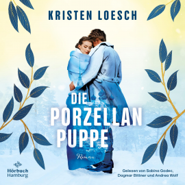 Hörbuch Die Porzellanpuppe  - Autor Kristen Loesch   - gelesen von Schauspielergruppe