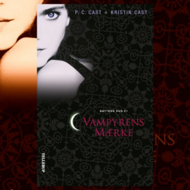 Hörbuch Nattens hus #1: Vampyrens mærke  - Autor Kristin Cast   - gelesen von Rebekka Owe