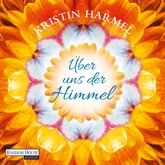Hörbuch Über uns der Himmel  - Autor Kristin Harmel   - gelesen von Rike Schmid