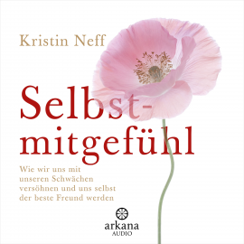 Hörbuch Selbstmitgefühl  - Autor Kristin Neff   - gelesen von Maike Bräutigam