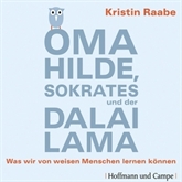 Oma Hilde, Sokrates und der Dalai Lama - Was wir von weisen Menschen lernen können