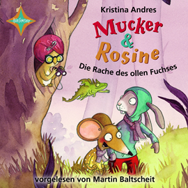Hörbuch Die Rache des ollen Fuchses (Mucker & Rosine)  - Autor Kristina Andres   - gelesen von Martin Baltscheit
