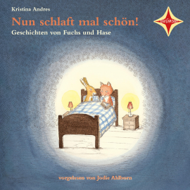 Hörbuch Nun schlaft mal schön! - Geschichten von Fuchs und Hase  - Autor Kristina Andres   - gelesen von Jodie Ahlborn