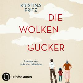 Hörbuch Die Wolkengucker - Eine Geschichte über die Kraft der Fantasie (Ungekürzt)  - Autor Kristina Fritz   - gelesen von Julia von Tettenborn